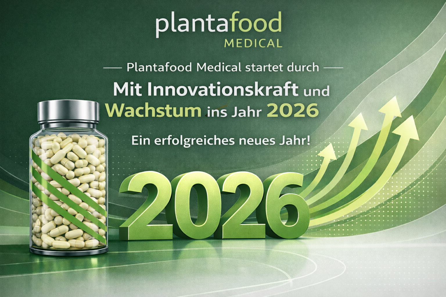 Grüner Hintergrund mit einem Glas voller Kapseln links, darüber Text 'Plantafood Medical startet durch mit Innovationskraft und Wachstum ins Jahr 2026' und großen grünen Zahlen 2026 mit aufwärts zeigenden Pfeilen rechts.